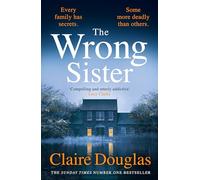The Wrong Sister: The instant Number 1 Sunday Times bestseller! Discover the new gripping psychological thriller