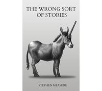 The Wrong Sort Of Stories
