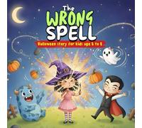 THE WRONG SPELL: Fun & Non Scary Halloween Picture Book For Kids Age 4 to 8