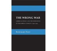 The Wrong War by Rosemary Foot Rosemary Foot (Auteur)