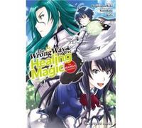 The Wrong Way to Use Healing Magic Volume 1 The Manga Companion by Kurokata Kurokata (Auteur)
