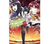 The Wrong Way to Use Healing Magic 2: The Manga Companion