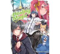 The Wrong Way to Use Healing Magic Volume 3: Light Novel