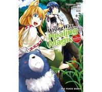 The Wrong Way to Use Healing Magic 3: The Manga Companion