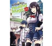 The Wrong Way to Use Healing Magic 4: The Manga Companion