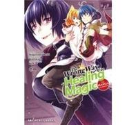 The Wrong Way to Use Healing Magic 7: The Manga Companion