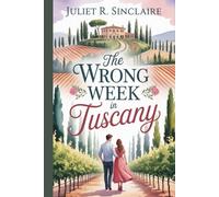 The Wrong Week in Tuscany: A Novel