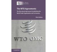 The WTO Agreements: The Marrakesh Agreement Establishing the World Trade Organization and its Annexes (New Edition)