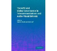 The Wto And Global Convergence In Telecommunications And Audio-Visual Services