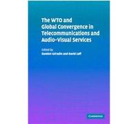 The Wto and Global Convergence in Telecommunications and Audio-Visual Services Damien Geradin (Auteur)