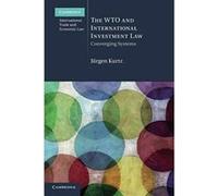 The WTO and International Investment Law: Converging Systems (Cambridge International Trade and Economic Law) - [Version Originale] Inconnu (Auteur)