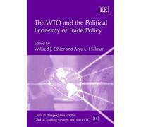 The Wto And The Political Economy Of Trade Policy (Critical Perspectives On The Global Trading System And The Wto)