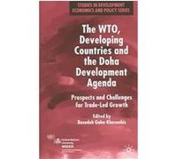 The WTO, Developing Countries and the Doha Development Agenda, Studies in Development Economics and Policy Basudeb Guha-Khasnobis (Auteur)