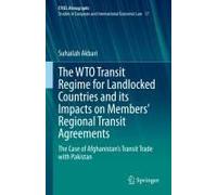 The Wto Transit Regime For Landlocked Countries And Its Impacts On Members' Regional Transit Agreements
