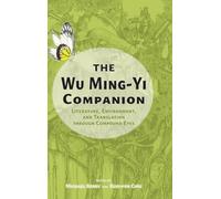 The Wu Ming-Yi Companion: Literature, Environment, and Translation through Compound Eyes