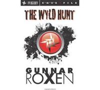 The Wyld Hunt: Agency Case Files: Volume 1 - [Version Originale] Gunnar Roxen (Auteur)