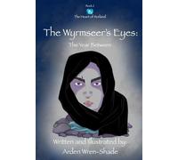 The Wyrmseer's Eyes: The Year Between