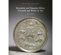 The Wyvern Collection: Byzantine and Sasanian Silver, Enamels and Works of Art