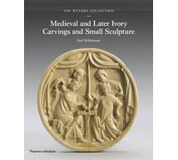 The Wyvern Collection: Medieval and Later Ivory Carvings and Small Sculpture