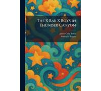 The X Bar X Boys in Thunder Canyon