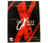 The X Files. Combattre Le Futur, Le Livre Du Film