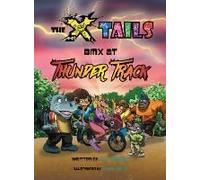 The X-Tails Bmx At Thunder Track