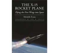 The X15 Rocket Plane by Michelle Evans Michelle L Evans, Joe H Engle (Auteur)