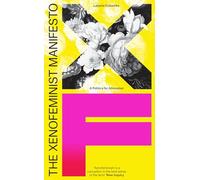 Inconnu – The Xenofeminist Manifesto – A Politics for Alienation – Version originale