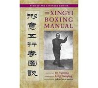 The Xingyi Boxing Manual, Revised and Expanded Edition