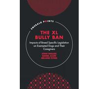 The XL Bully Ban: Impacts of Breed Specific Legislation on Exempted Dogs and Their Caregivers