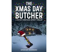 THE XMAS DAY BUTCHER: A 25-Day Christmas Advent Thriller
