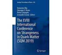 The Xviii International Conference On Strangeness In Quark Matter (Sqm 2019)