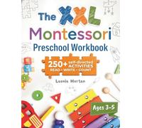 The XXL Montessori Preschool Workbook: According to the Montessori Principle (Learn to Read, Write, and Count in a Playful and Self-Directed Way)