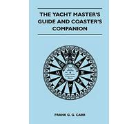 The Yacht Master's Guide and Coaster's Companion