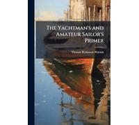The Yachtman's and Amateur Sailor's Primer