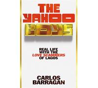 The Yahoo Boys Real Life with the Love Scammers of Lagos - Carlos Barragán - Weidenfeld & Nicolson - ebook (ePub) - Livre