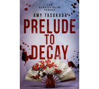 The Yakuza Path: Prelude to Decay - Amy Tasukada - Macarons & Tea Publishing - ebook (ePub) - Livre