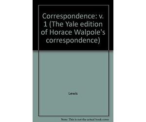 The Yale Editions Of Horace Walpole`S Correspond - With The Rev. William Cole, I