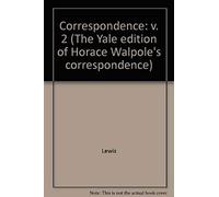 The Yale Editions Of Horace Walpole`S Correspond - With The Rev. William Cole, Ii
