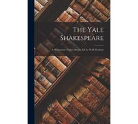 The Yale Shakespeare: A Midsummer Night's Dream, Ed. By W.H. Durham