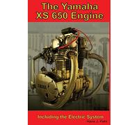 The Yamaha XS650 Engine: Including the Electrical System