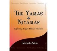 The Yamas amp Niyamas Exploring Yogas Ethical Practice by Deborah Adele Deborah Adele (Auteur)