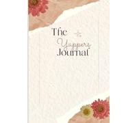The yappers journsl: A journal for all yappers who dont have anyone to yap to. Write it all down, your thoughts, your to-do list, how your day went, ... always safe to write it down in this journal.