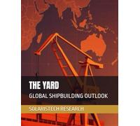 THE YARD: GLOBAL SHIPBUILDING OUTLOOK