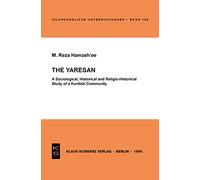 The Yaresan: A Sociological, Historical and Religio-historical Study of a Kurdish Community