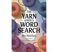The Yarn Lover's Word Search: Perfect for Knitters, Crocheters, and Fiber Art Fans and more | 6x9 inches, 124 Pages | 60+ Puzzles .....