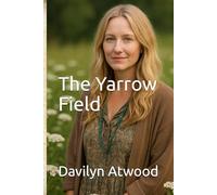 The Yarrow Field: Where Stillness Grows and Stories Root