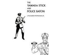 The Yawara Stick And Police Baton