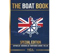 The Y oat Book: Comprehensive 4-in-1 Yacht Log Book - Daily Cruising, Anchorage, Maintenance & Fuel Record. 340 Pages.: Essential for Sailors, Motor Boaters & Narrowboats. UK Edition