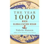 The Year 1000 When Explorers Connected the WorldAnd Globalization Began by Valerie Hansen Valerie Hansen (Auteur)